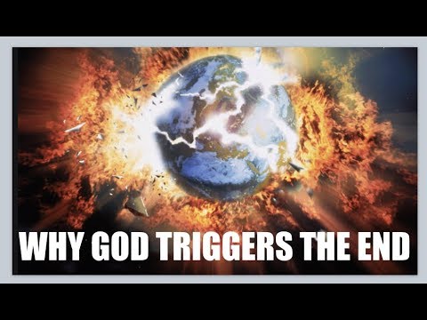 God Triggers The End