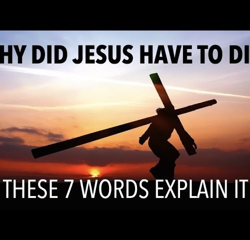 WHY DID JESUS HAVE TO DIE