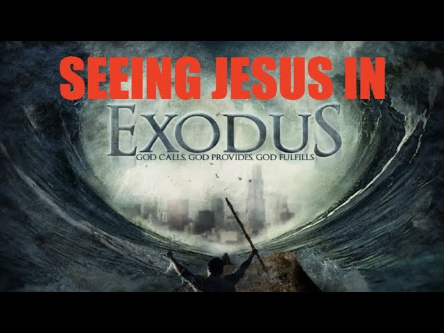 Seeing Jesus In Exodus