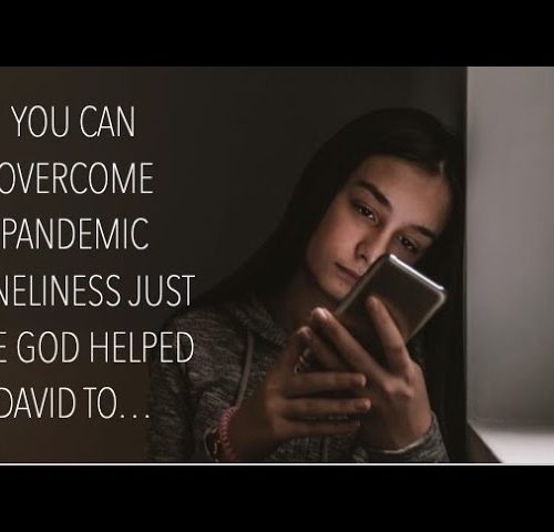 YOU CAN OVERCOME PANDEMIC LONELINESS
