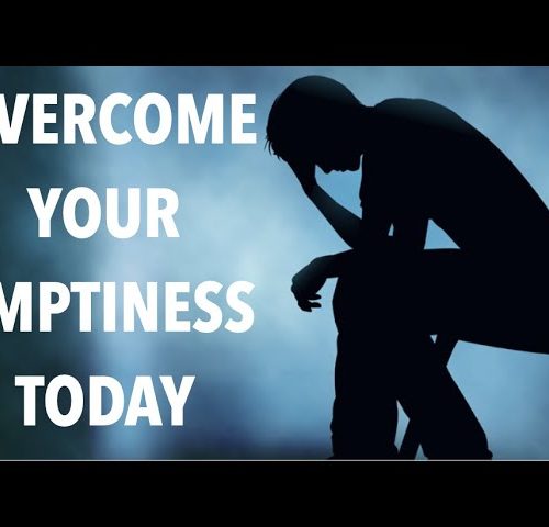 OVERCOMING YOUR EMPTINESS