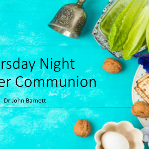 Thursday Night Passover Communion