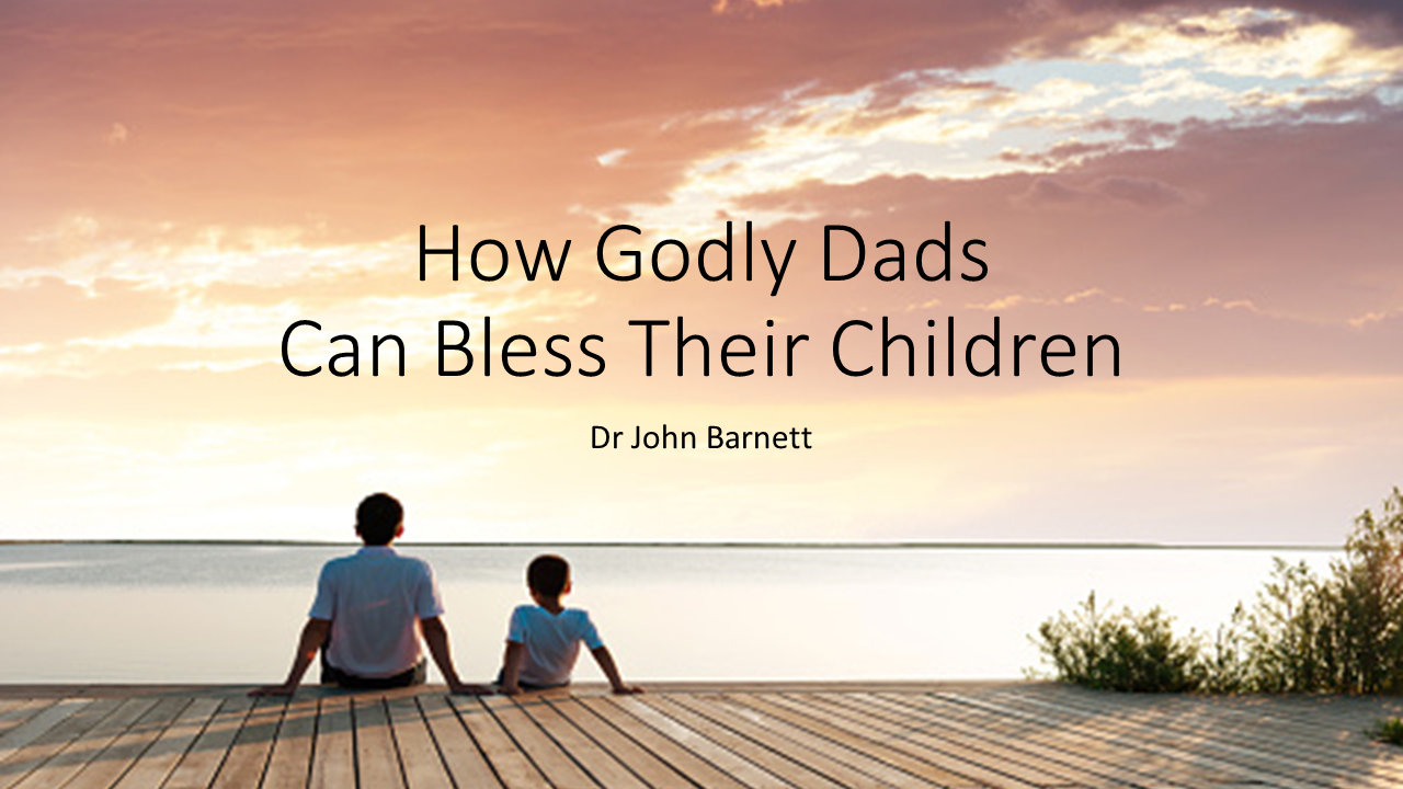 Godly Dads Bless Children