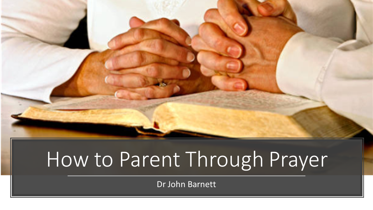 How To Parent Through Prayer