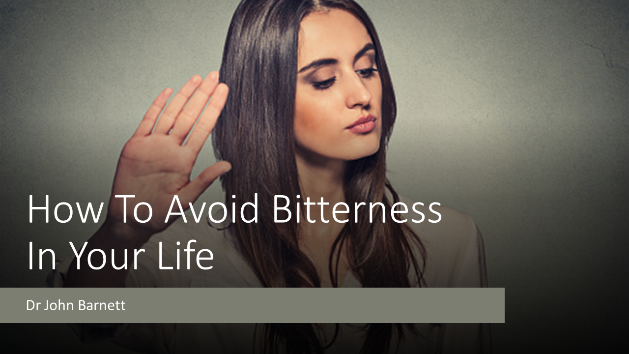 Avoid Bitterness In Your Life
