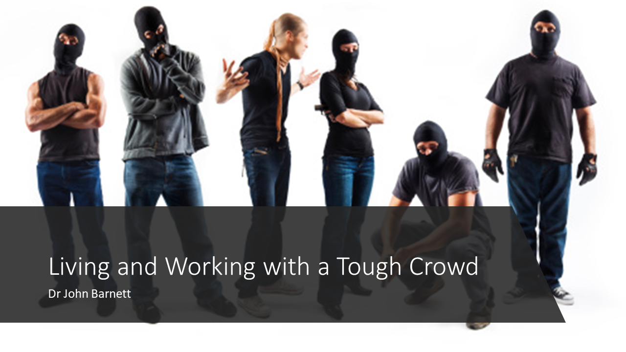 Living and Working with a Tough Crowd