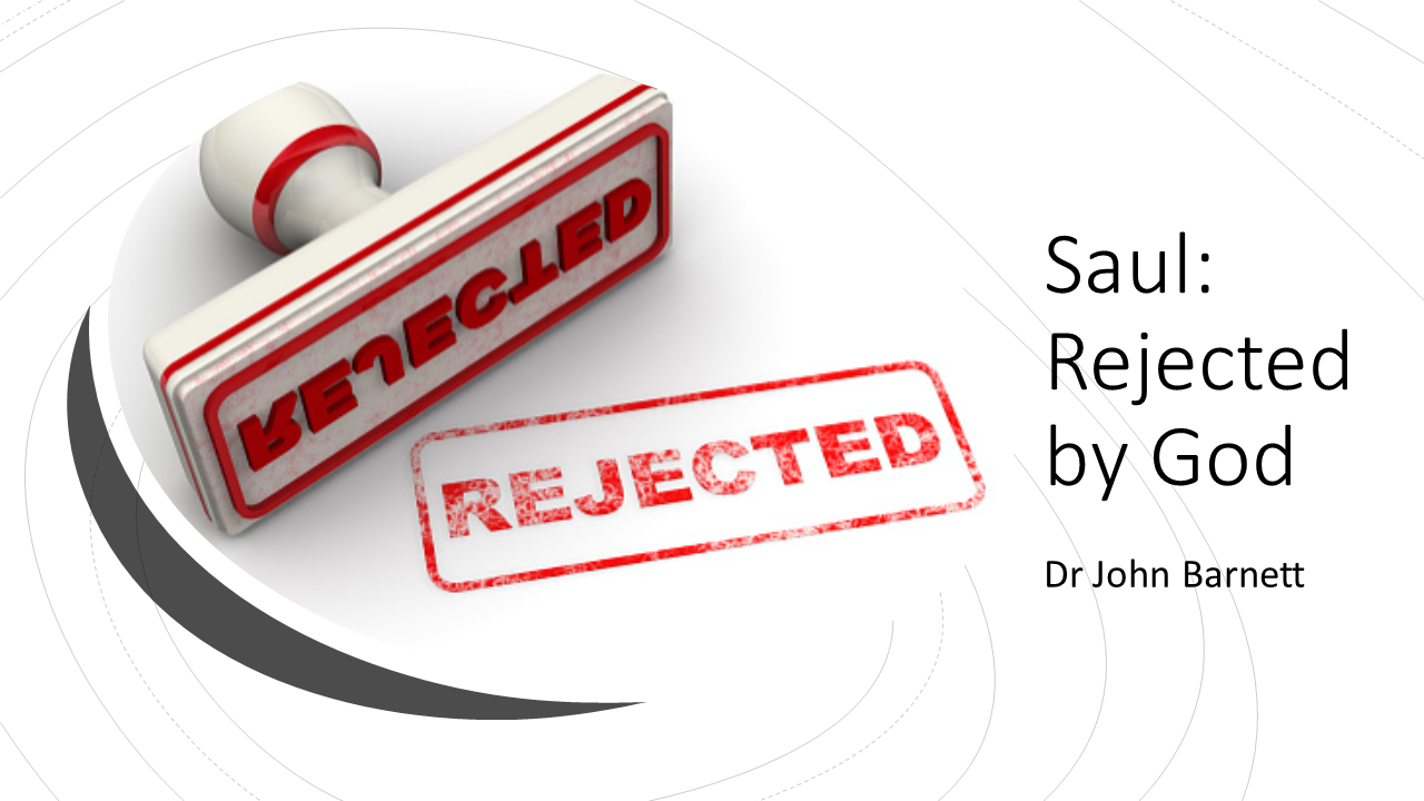 Saul - Rejected by God