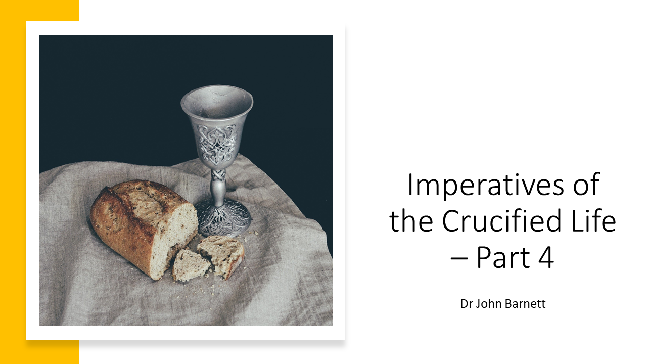 Imperatives of the Crucified Life