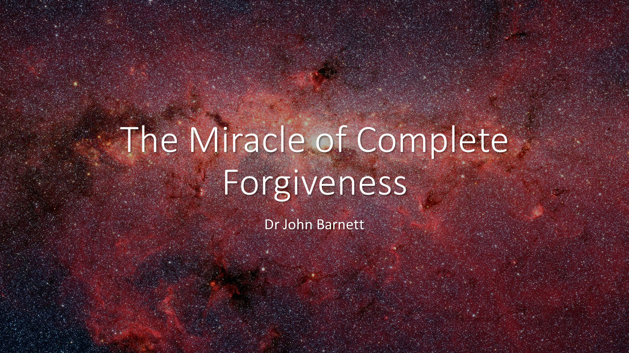 The Miracle of Complete Forgiveness