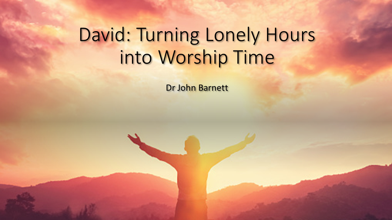Turning Lonely Hours into Worship