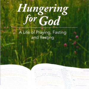 Hungering For God - A Life of Prayer, Fasting, and Resting - DVD 5