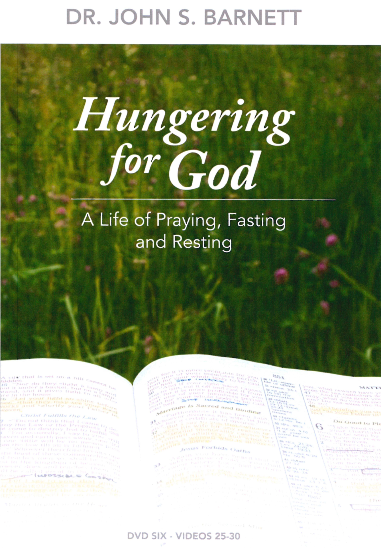 Hungering For God - A Life of Prayer, Fasting, and Resting - DVD 6