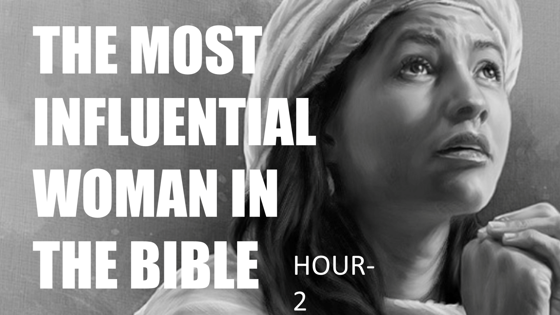 Most Influential Woman In The Bible