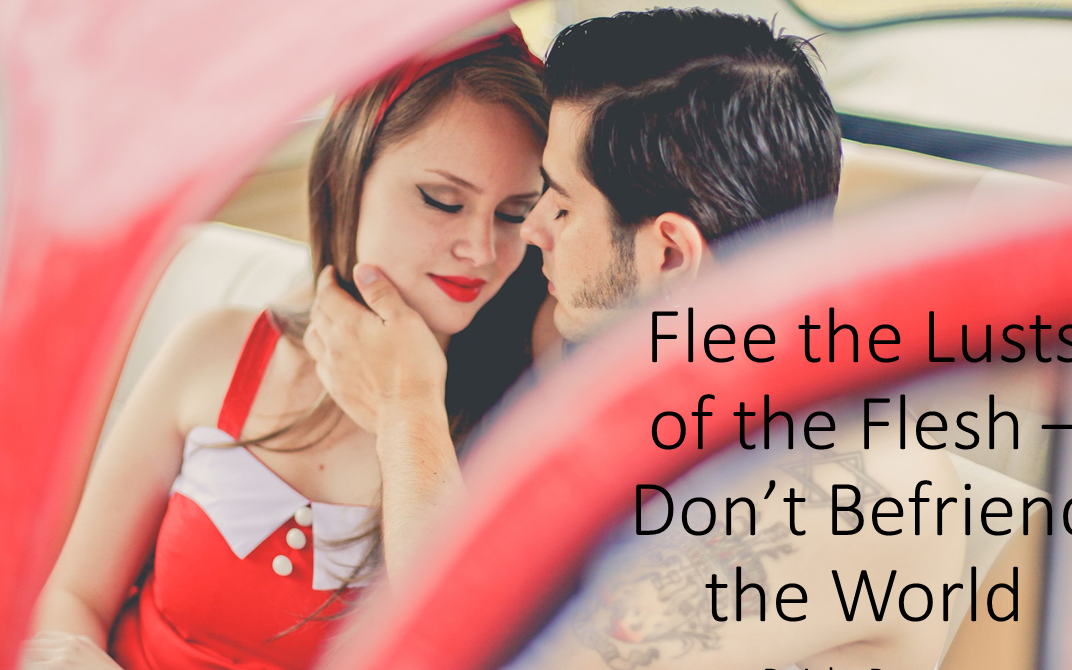 Flee the Lusts of the Flesh